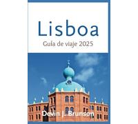 Lisboa Guía de viaje 2025: Descubra los tesoros escondidos y la vibrante cultura de la capital de Portugal