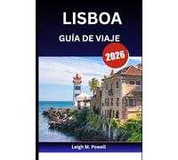 LISBOA GUÍA DE VIAJE 2026: Su pasaporte a la Ciudad de la Luz, las Colinas y la Historia