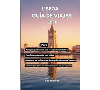 Lisboa Guía de viaje 2026: Un viaje por la ciudad más encantadora de Portugal