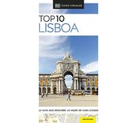 Lisboa (Guías Visuales TOP 10): La guía que descubre lo mejor de cada ciudad (Guías de viaje)