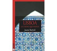 Lisboa: La ciudad que navega (NARRATIVA)