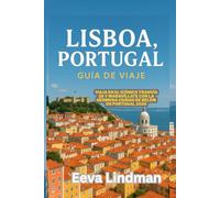 LISBOA PORTUGAL GUIA DE VIAJE: Viaja en el iconico Tranvía 28 y maravíllate con la hermosa ciudad de Belem en Portugal 2026