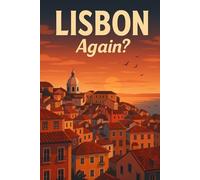 Lisbon, Again? - Funny Notebook Journal for Traveling, Friends, New Job, Christmas, Birthday (6 x 9 inch)