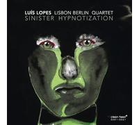 Lisbon Berlin Quartet( Luis Lopez) - Sinister Hypnotization