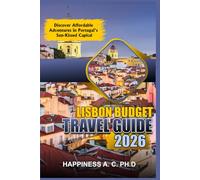 LISBON BUDGET TRAVEL GUIDE 2026: Discover Affordable Adventures in Portugal’s Sun-Kissed Capital
