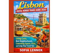 Lisbon Digital Nomad Travel Guide 2026: Living Costs, Best Neighborhoods, Coworking Spaces, Visas, and Long-Stay Travel Tips