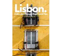 Lisbon in 3 Days (Travel Guide Book 2023 with photos): Best things to do in Lisbon, Portugal: Includes: travel plan for three days, daily Google Maps, food guide,basic Portuguese words and local Tips