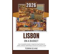 LISBON ON A BUDGET: A 2026 Travel Guide to Experiencing Portugal's Capital Affordably