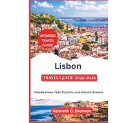 Lisbon Travel Guide 2025-2026: Hillside Views, Fado Rhythms, and Atlantic Breezes