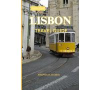 LISBON TRAVEL GUIDE 2025/ 2026: TIMELESS CHARM, MORDEN SOUL.