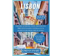 LISBON TRAVEL GUIDE 2025: Explore Authentic Food, and Easy Day Trips with Walking Tours & Local Secrets for Stress-Free Planning (Europa: City By City)