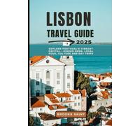 LISBON TRAVEL GUIDE 2025: Explore Portugal’s Vibrant Capital - Hidden Gems, Local Food, Culture and Day Trips (ROAM THE EARTH)