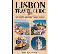 Lisbon Travel Guide 2026: Discover Hidden Gems, Vibrant Culture, Must-See Landmarks, and Experiences for an Unforgettable European Adventure in Portugal for Every Traveler