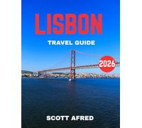 LISBON TRAVEL GUIDE 2026 (full color guide): The Ultimate Lisbon Travel Guide: Sunlit Hills, Historic Trams, Atlantic Views & Timeless Portuguese Charm