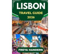 LISBON TRAVEL GUIDE 2026: Unlock the City's Hidden Charms with Captivating Insider Tips (THE EXPLORER'S COMPASS)