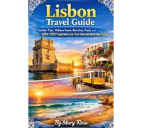 Lisbon Travel Guide: Insider Tips, Hidden Gems, Beaches, Food, and 2026-2027 Experiences for First-Time and Returning Visitors (Travel Spark Guides)