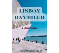 LISBON UNVEILED: A Pocket Guide