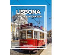 LISBONA GUIDA DI VIAGGIO 2026: Colline soleggiate, tram storici, brezze oceaniche e angoli nascosti per un viaggio attraverso la capitale senza tempo del Portogallo.