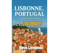 LISBONNE PORTUGAL GUIDE DE VOYAGE: Montez a bord du mythique Tram 28 et emerveillez vous devant la magnifique ville de Belem au Portugal en 2026