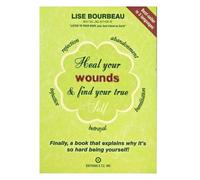 Lise Bourbeau Heal Your Wounds & Find Your True Self (Tapa blanda)