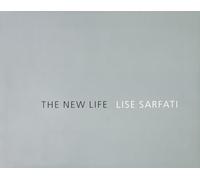 Lise Sarfati The New Life/La Vie Nouvelle /franCais/anglais