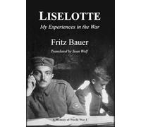 Liselotte: My Experiences in the War