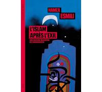 L'Islam après l'exil: Une histoire religieuse de l'immigration (La Couleur des idées)