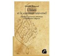 L'Islam et le commun universel: Tolérance, Coexistence Identitaire Et Cohabitation Religieuse