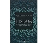 L'Islam. Una religione, un'etica, una prassi politica (Gli elefanti. Saggi)