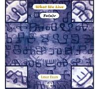 Lisle Ellis - What We Live Fo(U)R