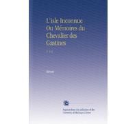 L'isle Inconnue Ou Mémoires du Chevalier des Gastines: V. 1-2