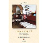 L'isola che c'è. Riflessioni in forma scritta di un ostinato utopista (scripta manent) (Edda e i saggi)