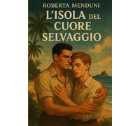 L'isola del cuore selvaggio: Saga delle Cinque Famiglie - Libro I