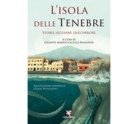 L'isola delle tenebre. Storie siciliane dell'orrore