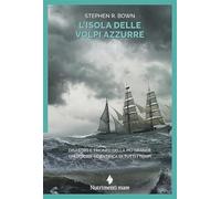 L'isola delle volpi azzurre. Disastro e trionfo della più grande spedizione scientifica di tutti i tempi (Nautilus)