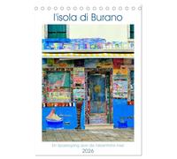 L'isola di Burano - Ein Spaziergang über die farbenfrohe Insel (Tischkalender 2026 DIN A5 hoch), CALVENDO Monatskalender: Die kunterbunte Insel Burano ist perfekt geeignet, um entspannt durch die Gassen zu bummeln und in Cafés und Restaurants das "la dolce vita" zu geniessen.