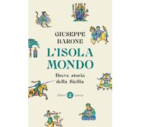 L'isola-mondo. Breve storia della Sicilia (I Robinson. Letture)