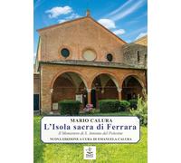 L'isola sacra di Ferrara. Il monastero di S. Antonio del Polesine (Historiando)
