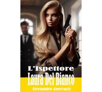 L'Ispettore Laura Del Bianco: I casi più significativi