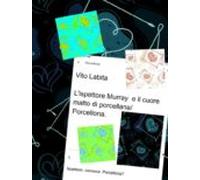 Lispettore Murray E Il Cuore Matto Di Porcellana/porcellona (ebook)