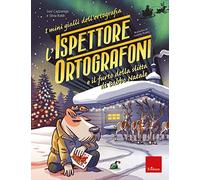 L'ispettore Ortografoni e il furto della slitta di Babbo Natale. I mini gialli dell'ortografia (Vol. 6) (Quaderni operativi)