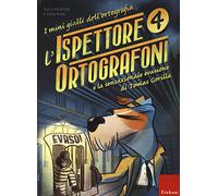 L'ispettore Ortografoni e la sensazionale evasione di Tomas Gorilla. I mini gialli dell'ortografia (Vol. 4) (I materiali)