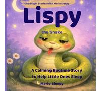 Lispy the Snake: A Calming Bedtime Story (Goodnight Stories with Mario Sleepy)