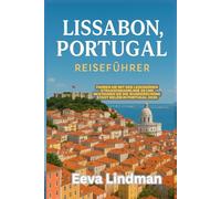 LISSABON PORTUGAL REISEFUHRER: Fahren Sie mit der legendaren Strabenbahnlinie 28 und bestaunen Sie die wunderschone Stadt Belem in Portugal 2026