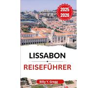 Lissabon Reiseführer 2025-2026: Enthüllen Sie gewundene Hügel, Atlantikwinde und eine Stadt voller Aromen, Musik und maritimem Geist