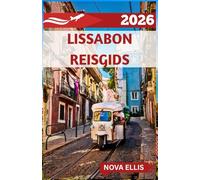 LISSABON REISGIDS 2026: Ontdek Lissabon als een local: van fado-avonden tot wandelingen langs de kust