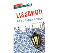 Lissabon - Stadtabenteuer Reiseführer Michael Müller Verlag: 33 Stadtabenteuer zum Selbsterleben