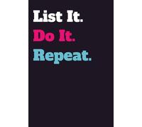 List It. Do It. Repeat: For Women Who Get Things Done | Daily To Do List Notebook for Busy, Organised Lives