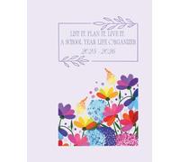 List It, Plan It, Live It: A School Year Life Organizer: July 2025 - August 2026 | 12-Month Weekly & Monthly Planner with Room for Notes, To-Dos & Real Life