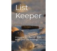List Keeper: A journal for the lists that keep your life moving.